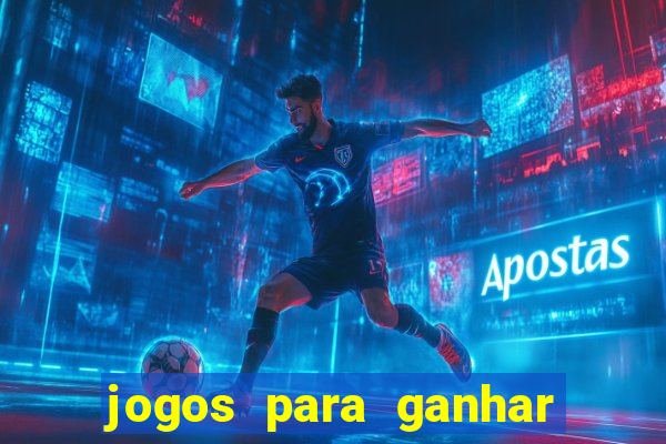 jogos para ganhar dinheiro rapido